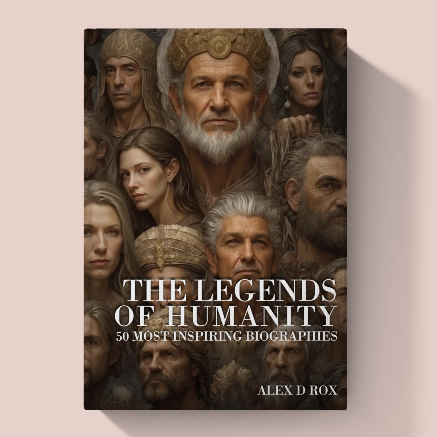 The Legends of Humanity – 50 Most Inspiring Biographies