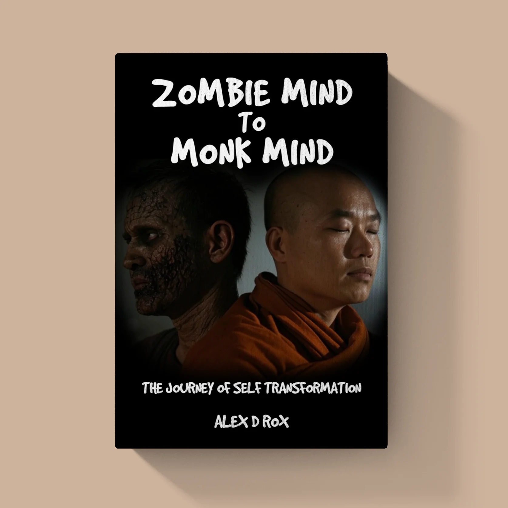 Zombie Mind To Monk Mind – The Journey of Self Transformation