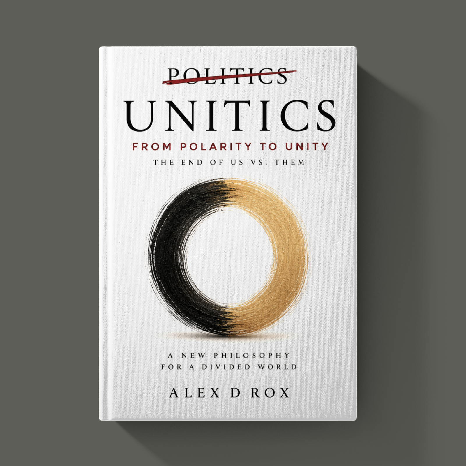 Unitics: From Polarity To Unity